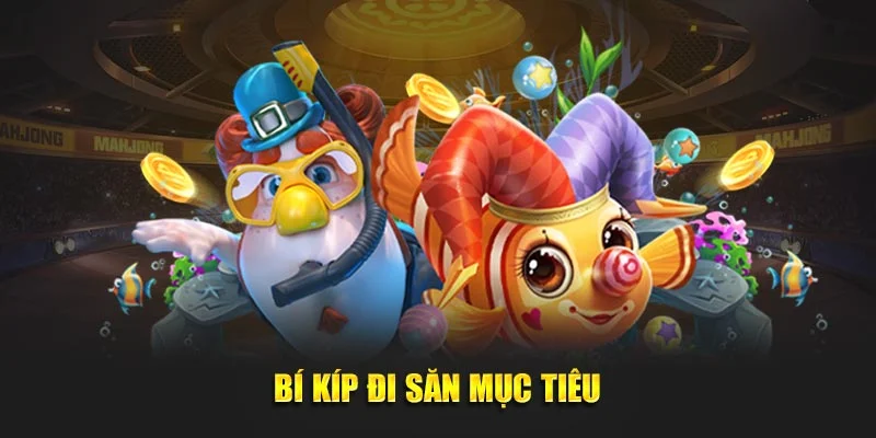 Bí kíp đi săn mục tiêu