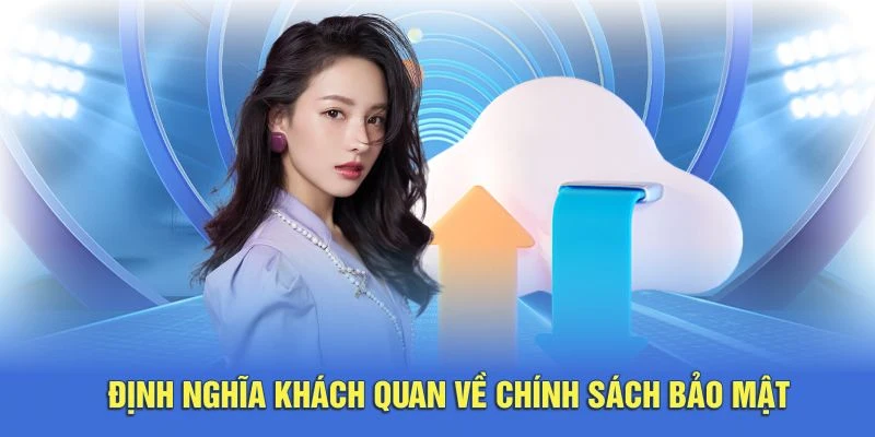 Định nghĩa khách quan về chính sách bảo mật