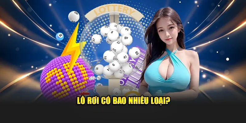 Lô rơi có bao nhiêu loại?