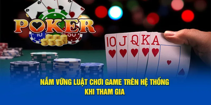 Nắm vững luật chơi game trên hệ thống khi tham gia