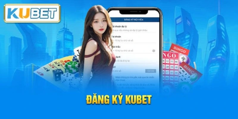 Tạo tài khoản Kubet với các bước đơn giản